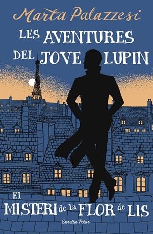 LES AVENTURES DEL JOVE LUPIN 2. EL MISTERI DE LA FLOR DE LIS | 9791387783785 | PALAZZESI, MARTA | Llibres Parcir | Llibreria Parcir | Llibreria online de Manresa | Comprar llibres en català i castellà online
