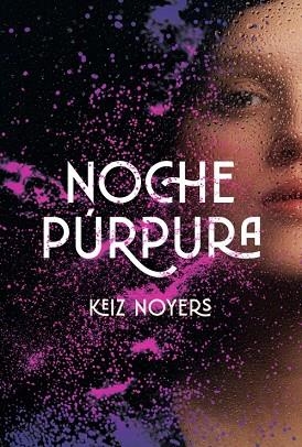 NOCHE PÚRPURA | 9791399119770 | NOYERS, KEIZ | Llibres Parcir | Llibreria Parcir | Llibreria online de Manresa | Comprar llibres en català i castellà online