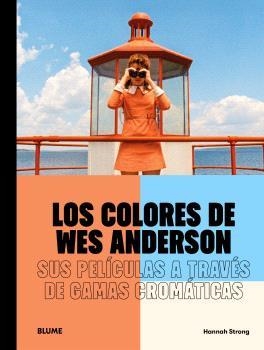 LOS COLORES DE WES ANDERSON | 9791388023514 | STRONG, HANNAH | Llibres Parcir | Llibreria Parcir | Llibreria online de Manresa | Comprar llibres en català i castellà online