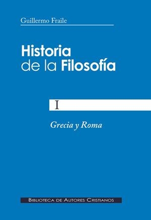 HISTORIA DE LA FILOSOFÍA. I: GRECIA Y ROMA | 9788479142919 | FRAILE, GUILLERMO | Llibres Parcir | Llibreria Parcir | Llibreria online de Manresa | Comprar llibres en català i castellà online