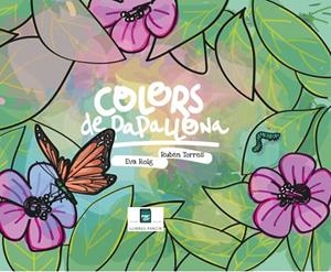 COLORS DE PAPALLONA | 9791388199332 | EVA ROIG ; RUBÈN TORRES | Llibres Parcir | Llibreria Parcir | Llibreria online de Manresa | Comprar llibres en català i castellà online
