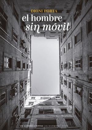 EL HOMBRE SIN MÓVIL | 9788419689511 | PORTA, DIONI | Llibres Parcir | Llibreria Parcir | Llibreria online de Manresa | Comprar llibres en català i castellà online