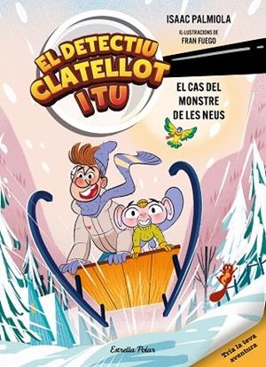 DETECTIU CLATELLOT I TU 7. EL CAS DEL MONSTRE DE LES NEUS | 9791387783976 | ISAAC PALMIOLA/FUEGO, FRAN | Llibres Parcir | Llibreria Parcir | Llibreria online de Manresa | Comprar llibres en català i castellà online