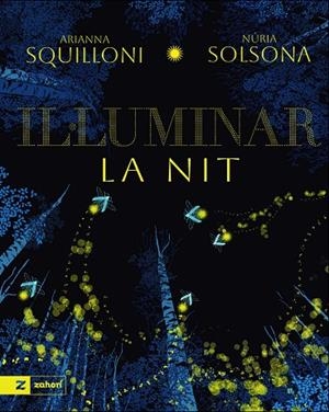 IL·LUMINAR LA NIT | 9791388269172 | SQUILLONI, ARIANNA/SOLSONA, NURIA | Llibres Parcir | Llibreria Parcir | Llibreria online de Manresa | Comprar llibres en català i castellà online