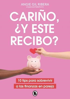 CARIÑO, ¿Y ESTE RECIBO? | 9788402431332 | GIL RIBERA (@ANGIECOACHDEAHORRO), ANGIE | Llibres Parcir | Llibreria Parcir | Llibreria online de Manresa | Comprar llibres en català i castellà online