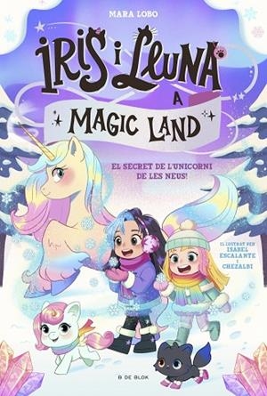 IRIS I LLUNA A MAGIC LAND 2 - EL SECRET DE L'UNICORN DE LES NEUS | 9791387695712 | LOBO, MARA | Llibres Parcir | Llibreria Parcir | Llibreria online de Manresa | Comprar llibres en català i castellà online