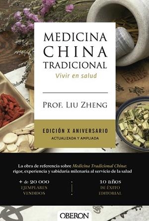 MEDICINA CHINA TRADICIONAL. EDICIÓN X ANIVERSARIO. ACTUALIZADA Y AMPLIADA | 9791387775391 | ZHENG, PROF. LIU | Llibres Parcir | Llibreria Parcir | Llibreria online de Manresa | Comprar llibres en català i castellà online
