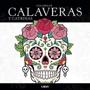 COLOREAR CALAVERAS Y CATRINAS | 9788466246354 | EQUIPO EDITORIAL | Llibres Parcir | Llibreria Parcir | Llibreria online de Manresa | Comprar llibres en català i castellà online