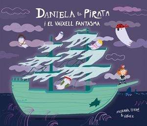 DANIELA LA PIRATA I EL VAIXELL FANTASMA | 9791388132148 | ISERN, SUSANNA | Llibres Parcir | Llibreria Parcir | Llibreria online de Manresa | Comprar llibres en català i castellà online