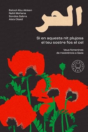SI EN AQUESTA NIT PLUJOSA EL TEU SOSTRE FOS EL CEL | 9791388154942 | ABU AKLEEN, BATOOL/MOHANA, NAHIL/OBAID, ALA'A/SABRA, SONDOS | Llibres Parcir | Llibreria Parcir | Llibreria online de Manresa | Comprar llibres en català i castellà online