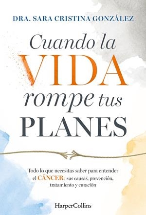 CUANDO LA VIDA ROMPE TUS PLANES | 9788410647855 | GONZÁLEZ, DRA SARA CRISTINA | Llibres Parcir | Librería Parcir | Librería online de Manresa | Comprar libros en catalán y castellano online