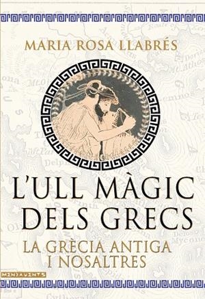 L'ULL MÀGIC DELS GRECS | 9788418441806 | LLABRES RIPOLL, MARIA ROSA | Llibres Parcir | Llibreria Parcir | Llibreria online de Manresa | Comprar llibres en català i castellà online