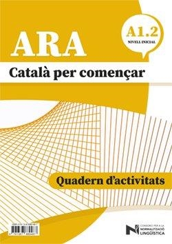 ARA. CATALÀ PER COMENÇAR. A1. 2. NIVELL INICIAL | 9791387889487 | CONSORCI PER A LA NORMALITZACIÓ LINGÜÍSTICA, CONSORCI PER A LA NORMALITZACIO LINGÜÍSTICA | Llibres Parcir | Librería Parcir | Librería online de Manresa | Comprar libros en catalán y castellano online