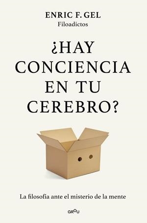 ¿HAY CONCIENCIA EN TU CEREBRO? | 9791387924980 | F. GEL, ENRIC | Llibres Parcir | Llibreria Parcir | Llibreria online de Manresa | Comprar llibres en català i castellà online