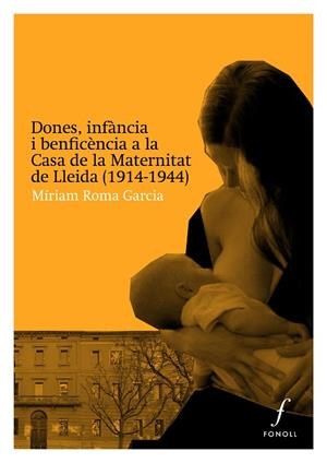 DONES, INFÀNCIA I BENEFICÈNCIA A LA CASA DE MATERNITAT DE LLEIDA (1914-1944) | 9788410220591 | Llibres Parcir | Llibreria Parcir | Llibreria online de Manresa | Comprar llibres en català i castellà online