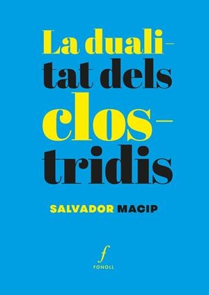 LA DUALITAT DELS CLOSTRIDIS | 9788410220539 | MACIP, SALVADOR | Llibres Parcir | Llibreria Parcir | Llibreria online de Manresa | Comprar llibres en català i castellà online