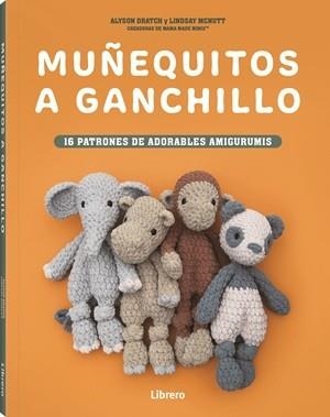 MUÑEQUITOS A GANCHILLO | 9789464992977 | DRATCH, MCNUTT, ALYSON, LINDSAY | Llibres Parcir | Llibreria Parcir | Llibreria online de Manresa | Comprar llibres en català i castellà online