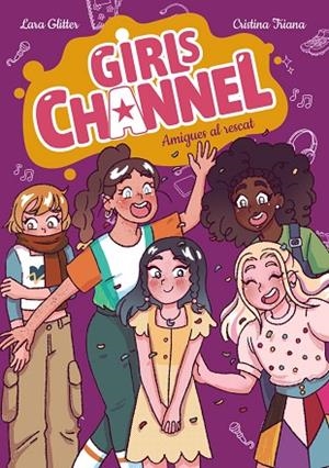 GIRLS CHANNEL. AMIGUES AL RESCAT | 9788448967413 | GLITTER, LARA | Llibres Parcir | Llibreria Parcir | Llibreria online de Manresa | Comprar llibres en català i castellà online