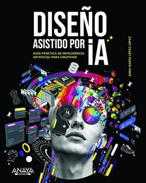 DISEÑO ASISTIDO POR IA | 9788441552890 | LÓPEZ LÓPEZ, ANNA MARÍA | Llibres Parcir | Llibreria Parcir | Llibreria online de Manresa | Comprar llibres en català i castellà online