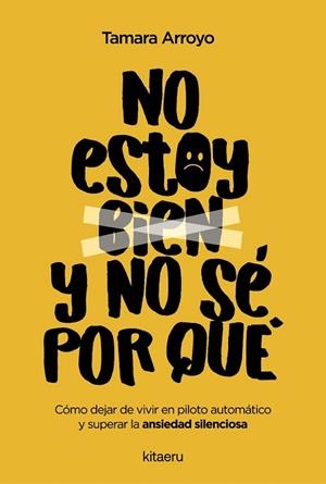 NO ESTOY BIEN Y NO SÉ POR QUÉ | 9788410428522 | ARROYO FENOLL, TAMARA | Llibres Parcir | Librería Parcir | Librería online de Manresa | Comprar libros en catalán y castellano online