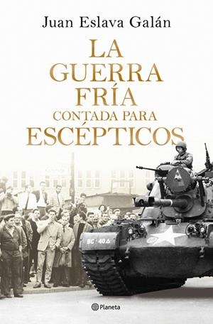 LA GUERRA FRÍA CONTADA PARA ESCÉPTICOS | 9788408326380 | ESLAVA GALÁN, JUAN | Llibres Parcir | Llibreria Parcir | Llibreria online de Manresa | Comprar llibres en català i castellà online
