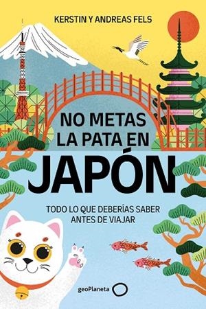 NO METAS LA PATA EN JAPÓN | 9788408327196 | FELS, ANDREAS/FELS, KERSTIN | Llibres Parcir | Llibreria Parcir | Llibreria online de Manresa | Comprar llibres en català i castellà online