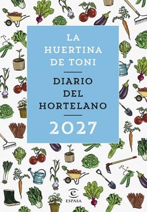 DIARIO DEL HORTELANO 2027 | 9788467083941 | LA HUERTINA DE TONI | Llibres Parcir | Llibreria Parcir | Llibreria online de Manresa | Comprar llibres en català i castellà online