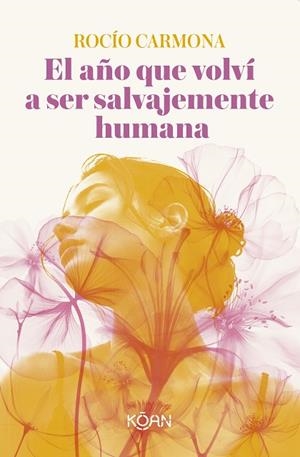 EL AÑO QUE VOLVÍ A SER SALVAJEMENTE HUMANA | 9788410358546 | CARMONA, ROCÍO | Llibres Parcir | Librería Parcir | Librería online de Manresa | Comprar libros en catalán y castellano online