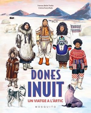 DONES INUIT | 9788410417397 | BAILÓN TRUEBA, FRANCESC | Llibres Parcir | Llibreria Parcir | Llibreria online de Manresa | Comprar llibres en català i castellà online