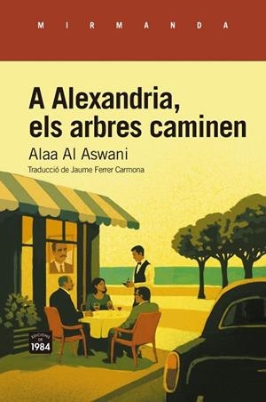 A ALEXANDRIA, ELS ARBRES CAMINEN | 9791387757403 | ASWANI, ALAA AL | Llibres Parcir | Llibreria Parcir | Llibreria online de Manresa | Comprar llibres en català i castellà online