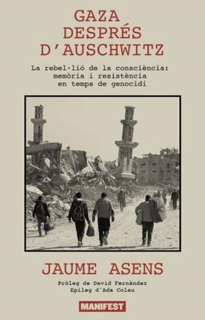 GAZA DESPRÉS D'AUSCHWITZ | 9791388442070 | ASENS, JAUME | Llibres Parcir | Llibreria Parcir | Llibreria online de Manresa | Comprar llibres en català i castellà online