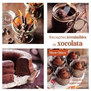 RECEPTES IRRESISTIBLES DE XOCOLATA | 9791399141641 | CHIOCA, MARIE | Llibres Parcir | Llibreria Parcir | Llibreria online de Manresa | Comprar llibres en català i castellà online