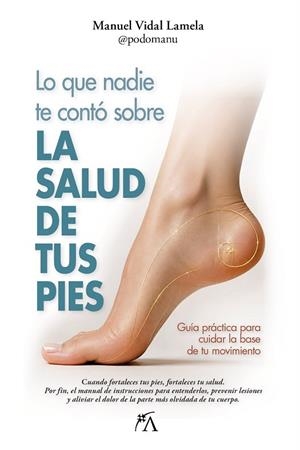 LO QUE NADIE TE CONTÓ SOBRE LA SALUD DE TUS PIES | 9791388396427 | VIDAL LAMELA, MANUEL | Llibres Parcir | Llibreria Parcir | Llibreria online de Manresa | Comprar llibres en català i castellà online