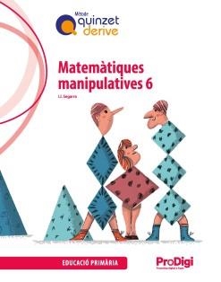 MATEMÀTIQUES MANIPULATIVES 6 EP- QUINZET-DERIVE. PRODIGI | 9788430741328 | SEGARRA NEIRA, JOSEP  LLUÍS | Llibres Parcir | Llibreria Parcir | Llibreria online de Manresa | Comprar llibres en català i castellà online