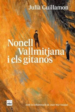 NONELL, VALLMITJANA I ELS GITANOS | 9791387757304 | GUILLAMON, JULIÀ | Llibres Parcir | Llibreria Parcir | Llibreria online de Manresa | Comprar llibres en català i castellà online
