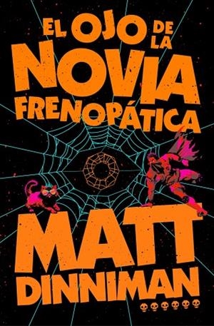 EL OJO DE LA NOVIA FRENOPÁTICA (CARL EL MAZMORRERO 6) | 9788410466470 | DINNIMAN, MATT | Llibres Parcir | Llibreria Parcir | Llibreria online de Manresa | Comprar llibres en català i castellà online