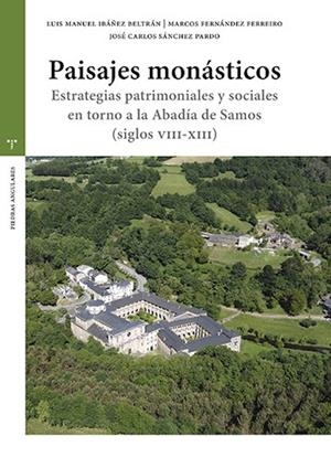 PAISAJES MONÁSTICOS | 9791387790899 | IBÁÑEZ BELTRÁN, LUIS MANUEL / FERNÁNDEZ FERREIRO, MARCOS / SÁNCHEZ PARDO, JOSÉ CARLOS | Llibres Parcir | Llibreria Parcir | Llibreria online de Manresa | Comprar llibres en català i castellà online