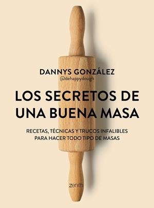 LOS SECRETOS DE UNA BUENA MASA | 9788408324904 | DANNYS GONZÁLEZ @DEHAPPYDOUGH | Llibres Parcir | Llibreria Parcir | Llibreria online de Manresa | Comprar llibres en català i castellà online