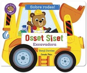 OSSET SISET. SOBRE RODES! EXCAVADORA | 9791387903718 | DAVIES, BENJI | Llibres Parcir | Llibreria Parcir | Llibreria online de Manresa | Comprar llibres en català i castellà online