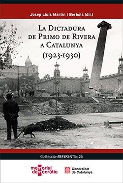 LA DICTADURA DE PRIMO DE RIVERA A CATALUNYA (1923-1930) | 9791387889500 | MARTÍN I BERBOIS, JOSEP LLUÍS | Llibres Parcir | Llibreria Parcir | Llibreria online de Manresa | Comprar llibres en català i castellà online