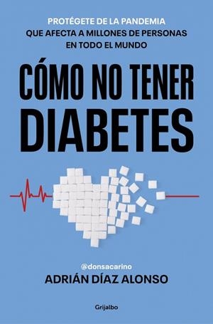 CÓMO NO TENER DIABETES | 9788425373152 | DÍAZ ALONSO (DON SACARINO), ADRIÁN | Llibres Parcir | Llibreria Parcir | Llibreria online de Manresa | Comprar llibres en català i castellà online