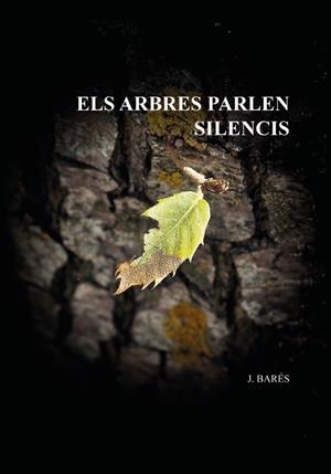 ELS ARBRES PARLEN SILENCIS | 9791388199356 | JOSEP BARÉS | Llibres Parcir | Llibreria Parcir | Llibreria online de Manresa | Comprar llibres en català i castellà online
