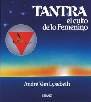 TANTRA EL CULTO DE LO FEMENINO | 9788486344771 | VAN LYSEBETH | Llibres Parcir | Llibreria Parcir | Llibreria online de Manresa | Comprar llibres en català i castellà online
