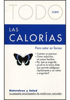 TODO SOBRE LAS CALORIAS | 9788493303938 | Llibres Parcir | Llibreria Parcir | Llibreria online de Manresa | Comprar llibres en català i castellà online