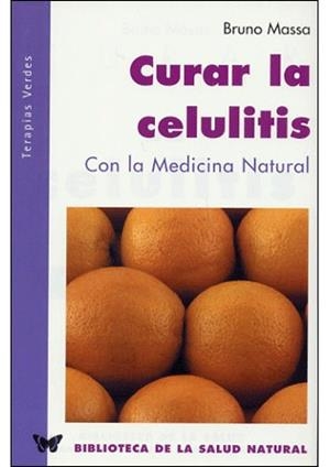 CURAR LA CELULITIS CON LA MEDICINA NATURAL | 9788493303976 | MASSA BRUNO | Llibres Parcir | Llibreria Parcir | Llibreria online de Manresa | Comprar llibres en català i castellà online