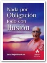 NADA POR OBLIGACION TODO CON ILUSION | 9788497351478 | PUJOL BOROTAU ORIOL | Llibres Parcir | Llibreria Parcir | Llibreria online de Manresa | Comprar llibres en català i castellà online