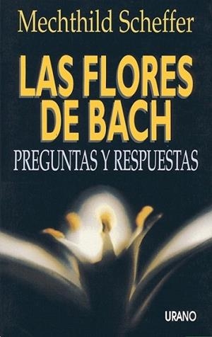LAS FLORES DE BACH PREGUNTAS Y RESPUESTAS | 9788479530754 | Mechthild SHEFFER | Llibres Parcir | Llibreria Parcir | Llibreria online de Manresa | Comprar llibres en català i castellà online