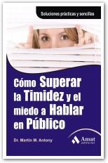 COMO SUPERAR LA TIMIDEZ Y EL MIEDO A HABLAR EN PUBLICO | 9788497353618 | MARTIN M ANTONY | Llibres Parcir | Llibreria Parcir | Llibreria online de Manresa | Comprar llibres en català i castellà online
