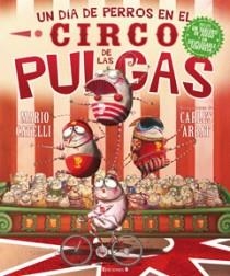EL CIRCO DE LAS PULGAS UN DIA DE PERROS | 9788466643887 | CATELI MARIO ARBAT CARLES | Llibres Parcir | Librería Parcir | Librería online de Manresa | Comprar libros en catalán y castellano online