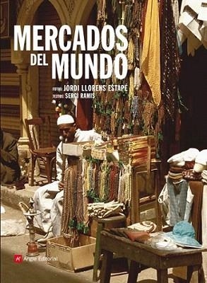 MERCADOS DEL MUNDO | 9788415002413 | JORDI LLORENS ESTAPE SERGI RAMIS | Llibres Parcir | Librería Parcir | Librería online de Manresa | Comprar libros en catalán y castellano online